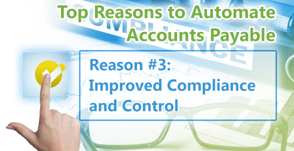 Top Reasons to Automate Accounts Payable. Reason 3 Improved Compliance and Control - Artsyl