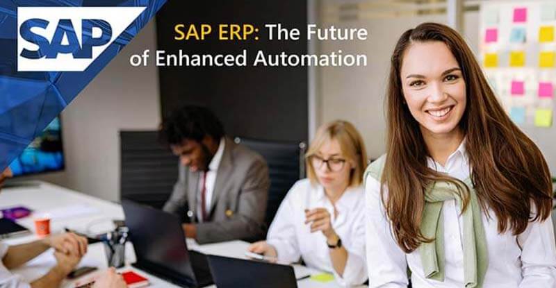 SAP ERP: The Future of Enhanced Automation