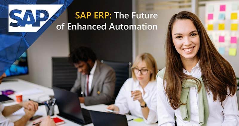 SAP ERP: The Future of Enhanced Automation