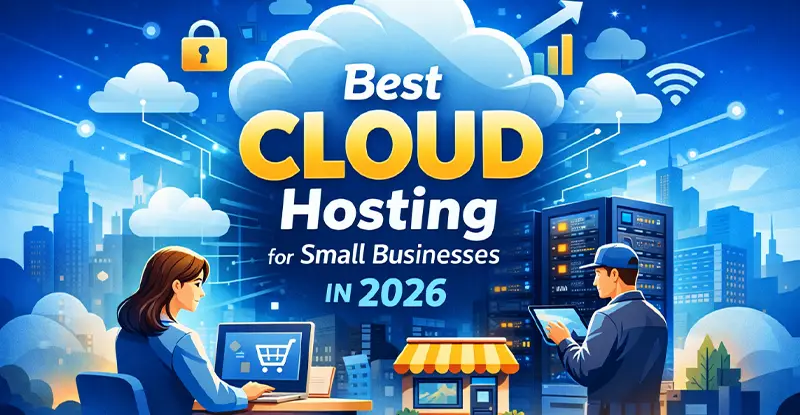 Top Hosting Options for Small Business Websites in 2026